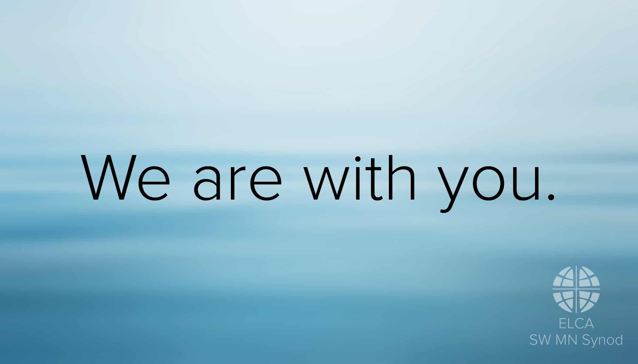 We are with you text image